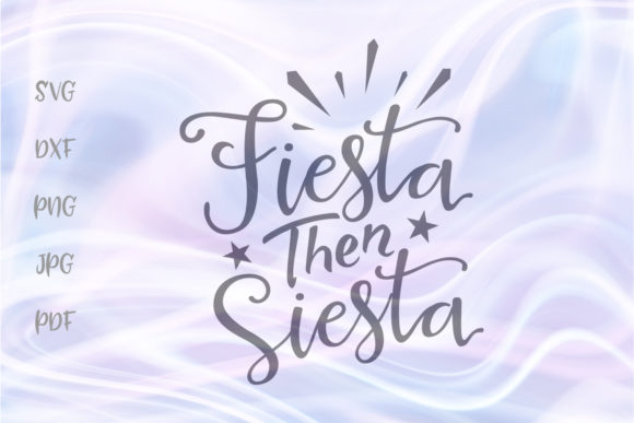 Fiesta Then Siesta Holiday Cut File for Graphics and Crafts