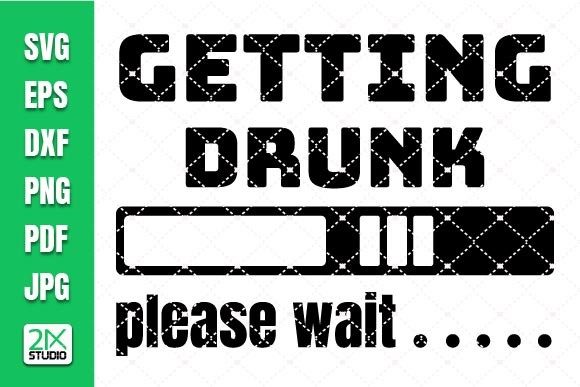 Getting Drunk Please Wait, Drinking SVG Graphics and Crafts Review