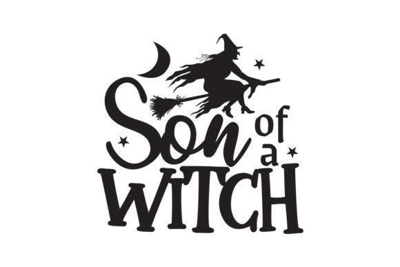Halloween Son of a Witch SVG Graphics and Crafts Review