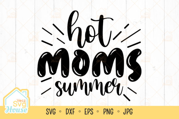 Hot Moms Summer Svg: A Designer's Review of Graphics and Crafts