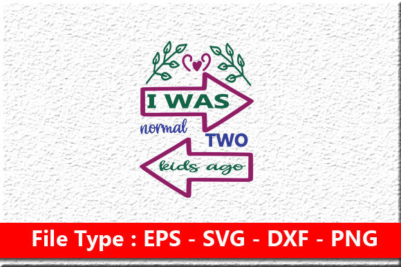 I Was Normal Two Graphics for Crafts and Branding