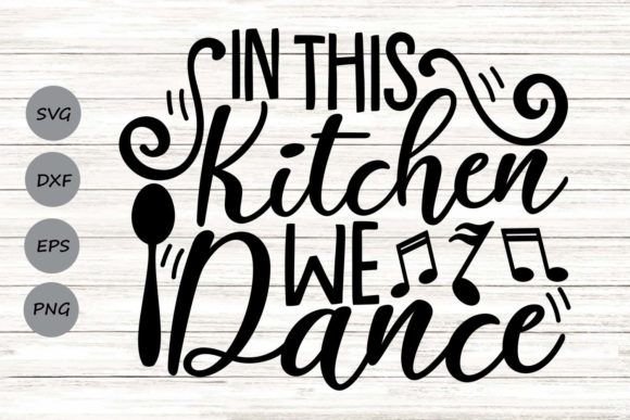 Is In This Kitchen We Dance Svg. Ready for the Hoop?
