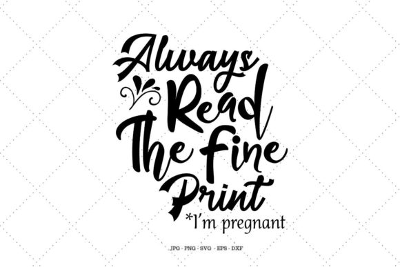 Pregnancy Announce - Always Read the Fine Print Graphics and Crafts