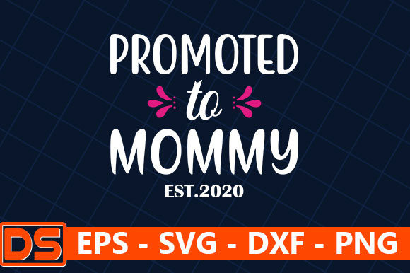 Promoted to Mommy Est.2020 Graphics for Crafts & Branding