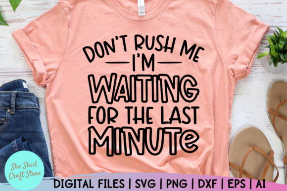 Sarcastic, Don t Rush Me I m Waiting