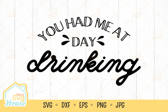 You Had Me at Day Drinking Svg Review
